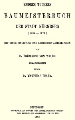 [Gutenberg 48689] • Endres Tuchers Baumeisterbuch der Stadt Nürnberg